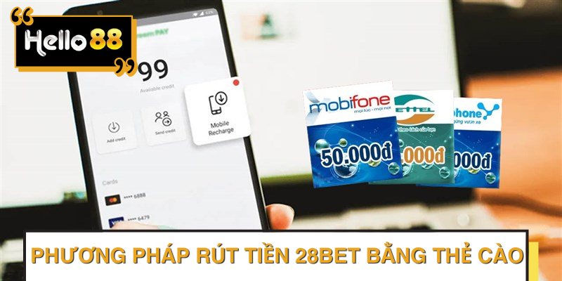 Rút tiền 28BET bằng thẻ cào điện thoại này phù hợp với những người chơi muốn giao dịch nhanh chóng với số tiền nhỏ.